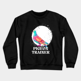 Pigeon Trainer Crewneck Sweatshirt